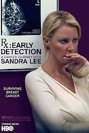 RX Early Detection: A Cancer Journey With Sandra Lee