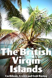 The British Virgin Islands - Caribbean, Crown and Crab Racing