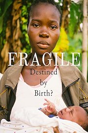 Fragile: Destined by Birth?
