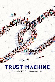 Trust Machine: The Story Of Blockchain