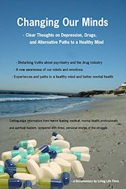 Changing Our Minds - Clear Thoughts on Depression, Drugs and Alternative Paths to a Healthy Mind