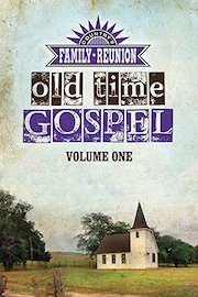 Country's Family Reunion Presents Old Time Gospel: Volume One