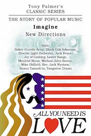 Tony Palmer's Classic Series - All You Need Is Love - Imagine - New Directions?