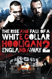 The Rise and Fall of a White Collar Hooligan 2: England Away