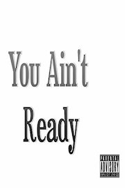 You Ain't Ready