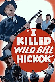 I Killed Wild Bill Hickok