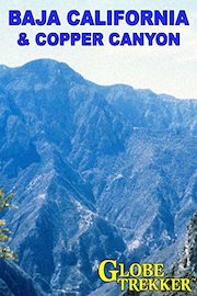 Globe Trekker - Baja California & Copper Canyon