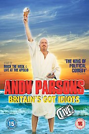 Andy Parsons Britain's Got Idiots Live