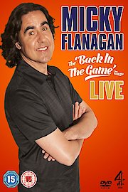 Micky Flanagan: The 'Back In The Game' Tour Live