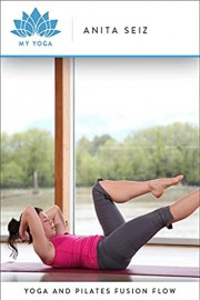 Yoga and Pilates Fusion Flow