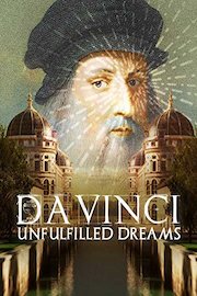 Da Vinci: Unfulfilled Dreams