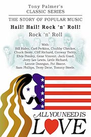 Tony Palmer's Classic Series - All You Need Is Love - Hail! Hail! Rock N' Roll - Rock N' Roll