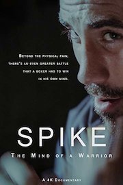 Spike: The Mind of A Warrior [Ultra HD]