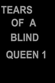 Tears of a blind queen 1