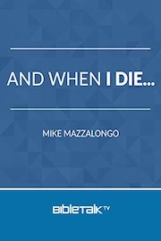 And When I Die