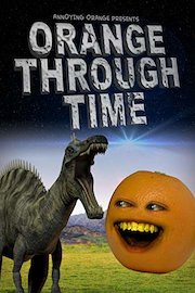 Annoying Orange Through Time #1: Dinosaurs, Ben Franklin, Titanic