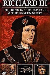 Richard III: The Unseen Story