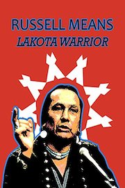 Russell Means: Lakota Warrior
