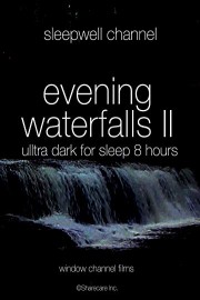 Evening Waterfalls II ultra dark for sleep 8 hours
