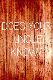 Does Your Uncle Know?