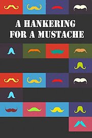 A Hankering For A Mustache