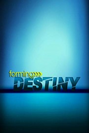 Forming Destiny