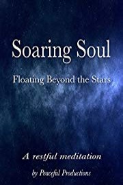 Soaring Soul - Rest Among the Stars, A Meditation