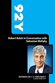 92Y- Robert Rubin in Conversation with Sebastian Mallaby