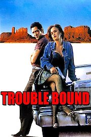 Trouble Bound