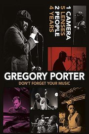 Gregory Porter: Don't Forget Your Music