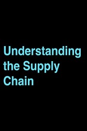 Understanding the Supply Chain