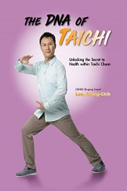 The DNA of Taichi: Unlocking the Secret to Health within Taichi Chuan