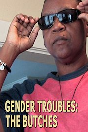 Gender Troubles: The Butches