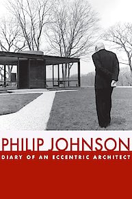 Philip Johnson: Diary of an Eccentric Architect