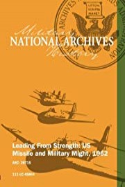 Leading From Strength: US Missile and Military Might, 1962