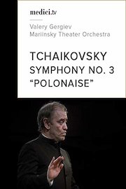 Tchaikovsky, Symphony No. 3 'Polonaise' - Valery Gergiev, Mariinsky Theater Orchestra