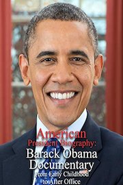 American President Biography: Barack Obama Documentary From Early Childhood to After Office