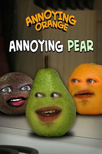 Watch Annoying Orange Annoying Pear Online Movie Yidio