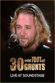 30 Odd Foot Of Grunts - 30 Odd Foot of Grunts with Russel Crowe and Kris Kristofferson - Live at Soundstage