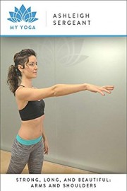 Strong, Long, and Beautiful: Arms and Shoulders