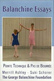 Balanchine Essays: Pointe Technique and Pas de Bourree