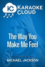 Karaoke Cloud - The Way You Make Me Feel