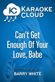 Karaoke Cloud - Can't Get Enough Of Your Love, Babe
