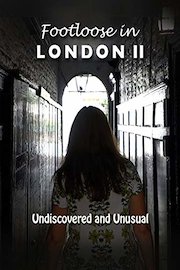 Footloose in London II - 2 Undiscovered and Unusual