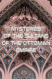 Mysteries Of The Sultans Of The Ottoman Empire