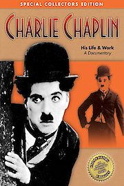 Charlie Chaplin: His Life & Work - A Documentary