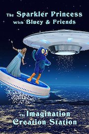 The Sparkler Princess with Bluey & Friends - The Imagination Creation Station