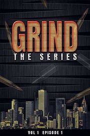 Grind: The Series Episode 1