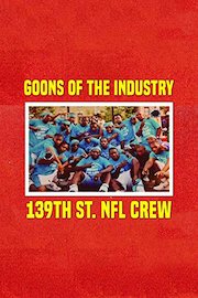 Goons Of The Industry: The 139th St. NFL Crew
