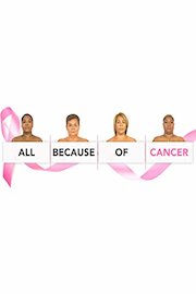 All Because Of Cancer